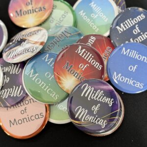 In English - Millions of Monicas Buttons (20 Assorted) - Includes a button for your priest